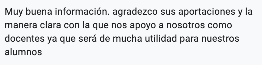 Testimonio de docentes sobre la claridad y valor de la información proporcionada por Juan Coronel.